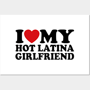 I Love My Latina Girlfriend, I Heart My Latina Girlfriend Posters and Art